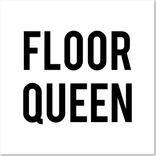 Floor Queen Posters and Art